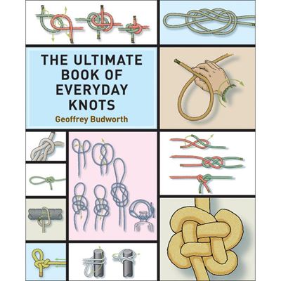 Kniha The Ultimate Book of Everyday Knots
